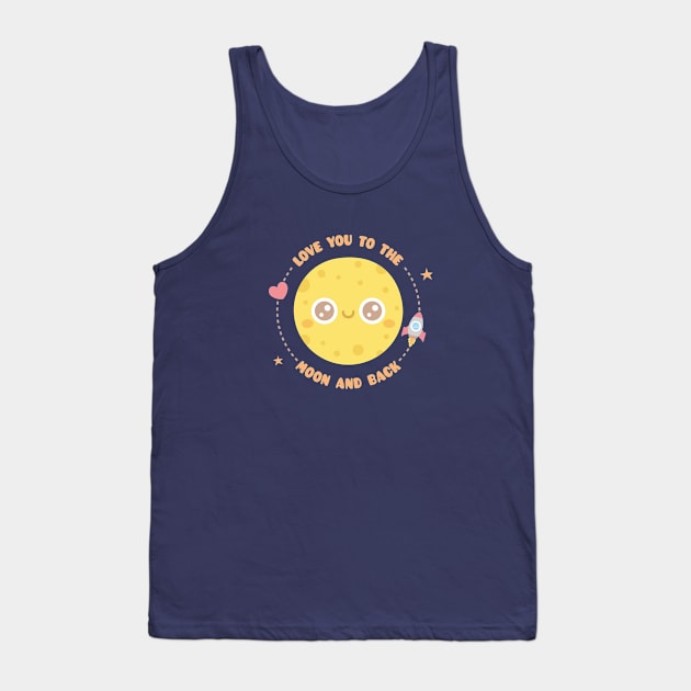 Love You To The Moon And Back, Moon and Rocket Tank Top by rustydoodle